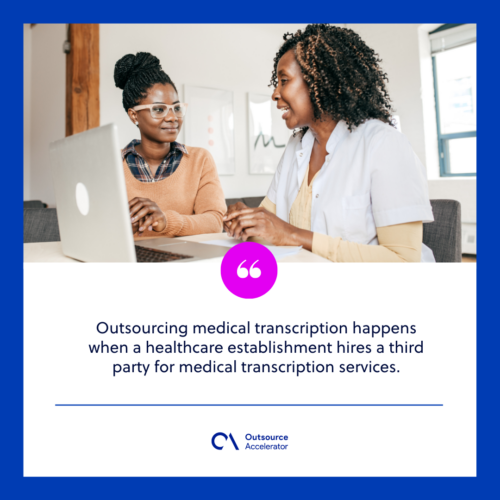 Outsourcing medical transcription