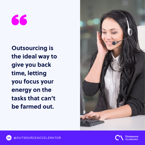 You make outsourcing the final stage of your streamlining process