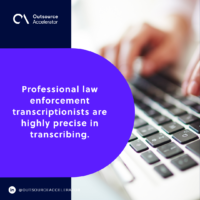 What is law enforcement transcription outsourcing? | Outsource Accelerator
