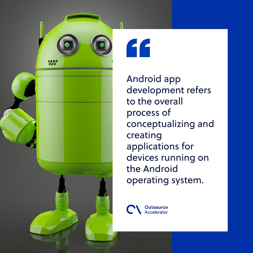 Key steps in Android app development | Outsource Accelerator