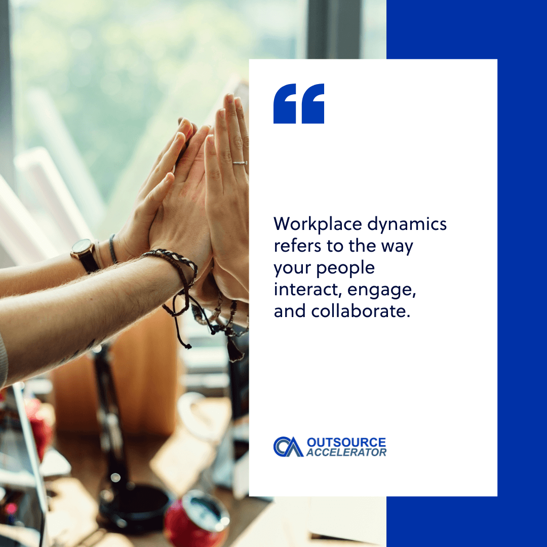 Understanding workplace dynamics and their impact on your organization