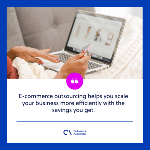 How does e-commerce outsourcing benefit you