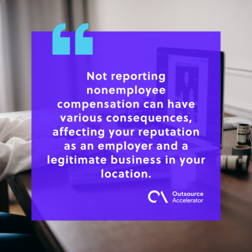 What are the consequences of not reporting nonemployee compensation