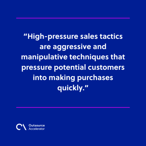 What are high-pressure sales tactics