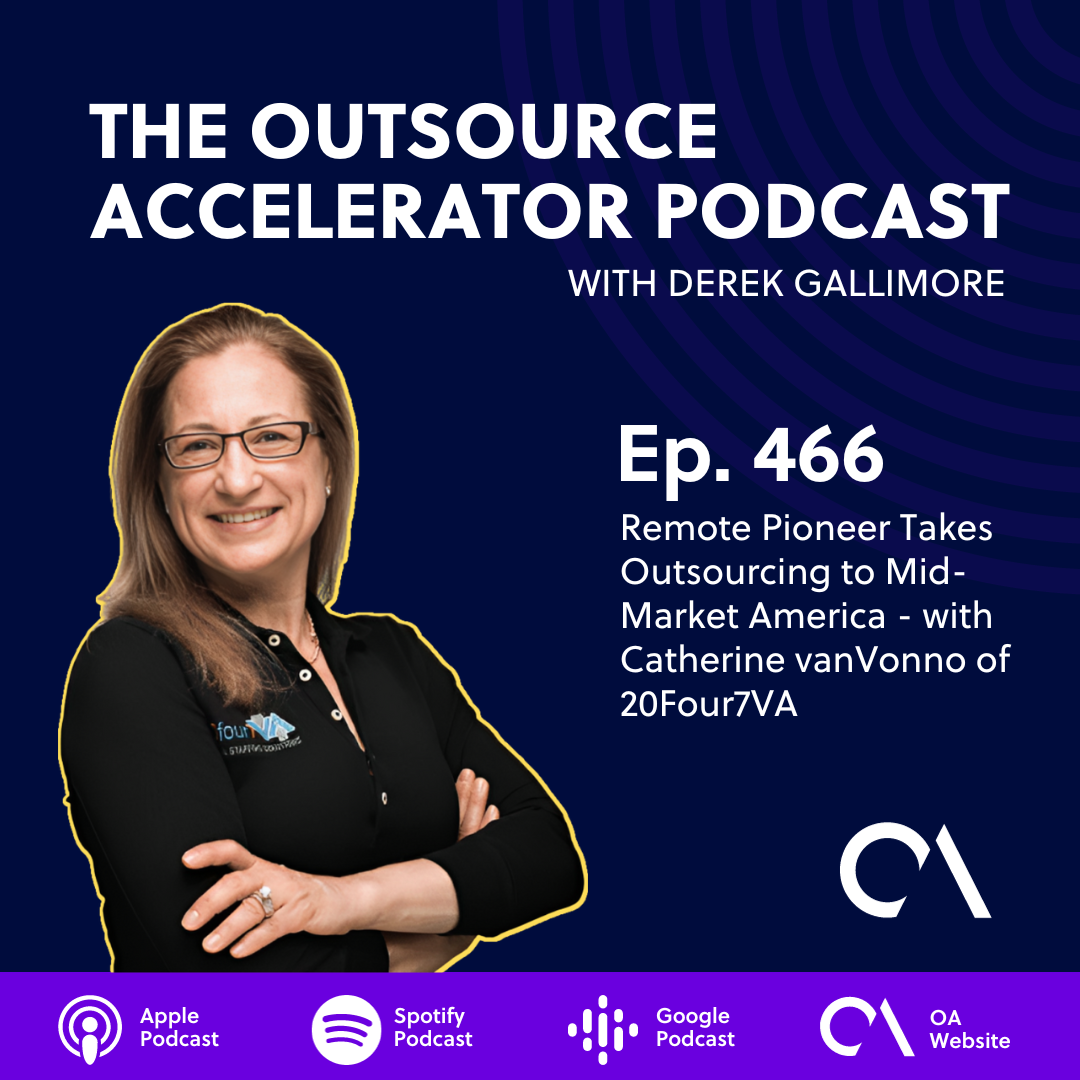 Remote Pioneer Takes Outsourcing to Mid-Market America - with Catherine vanVonno of 20Four7VA