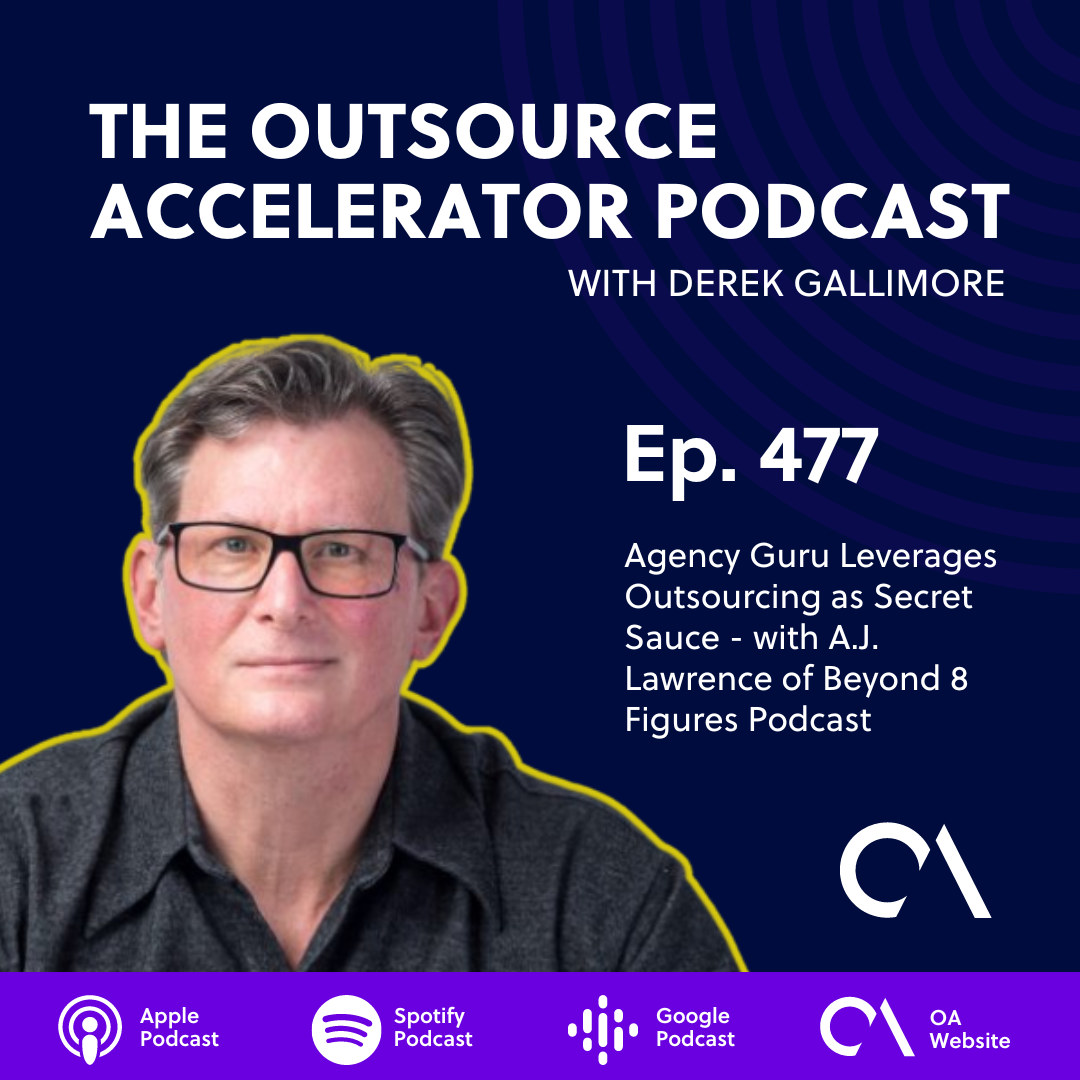 Agency Guru Leverages Outsourcing as Secret Sauce - with A.J. Lawrence of Beyond 8 Figures Podcast