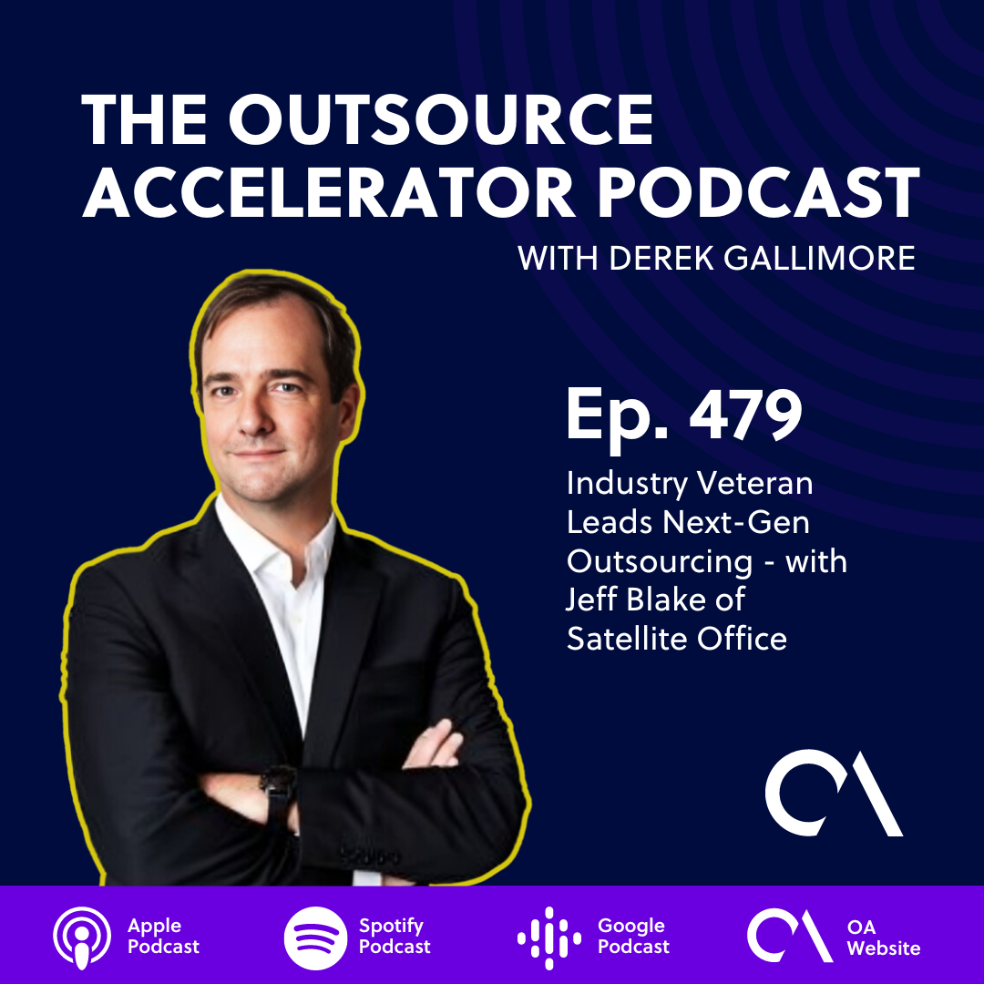 Industry Veteran Leads Next-Gen Outsourcing - with Jeff Blake of Satellite Office