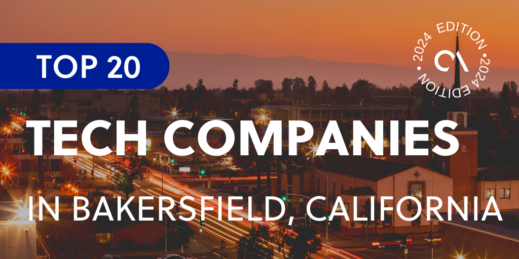 Top 20 tech companies in Bakersfield, California