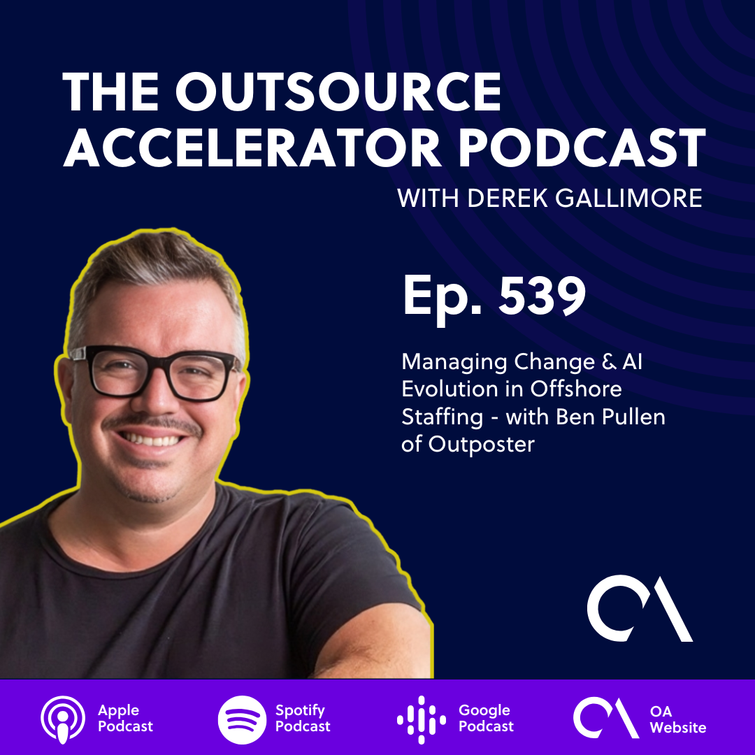 Managing Change & AI Evolution in Offshore Staffing - with Ben Pullen of Outposter