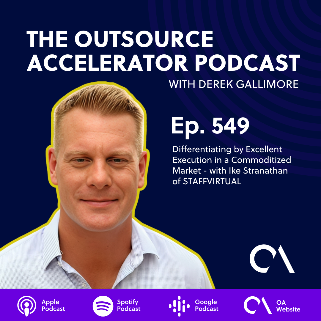 Differentiating by Excellent Execution in a Commoditized Market - with Ike Stranathan of STAFFVIRTUAL