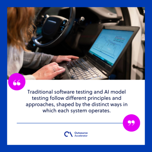 Traditional software testing vs. AI model testing