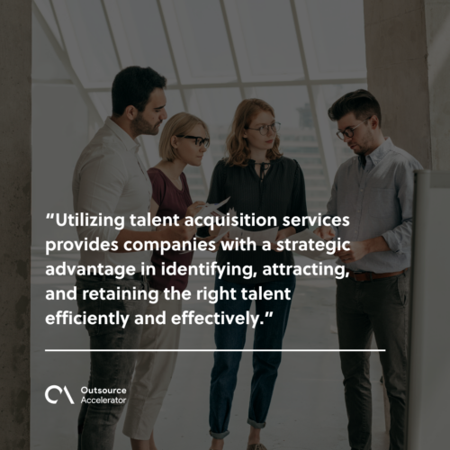 Primary benefits of using talent acquisition services 