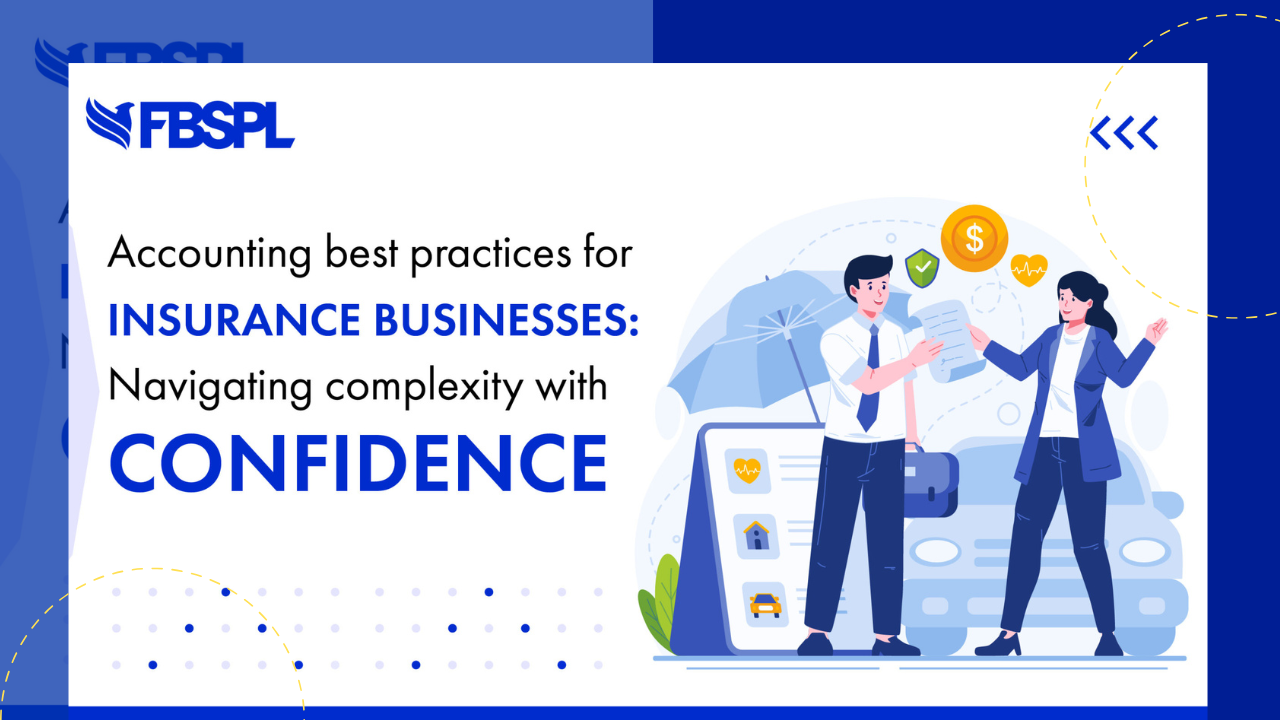 Accounting best practices for insurance businesses Navigating complexity with confidence