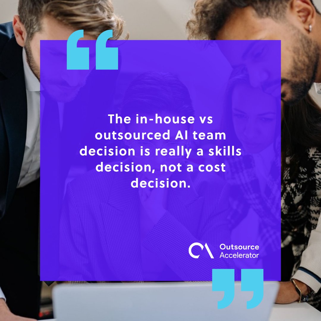What an in-house vs outsourced AI team actually has to deliver
