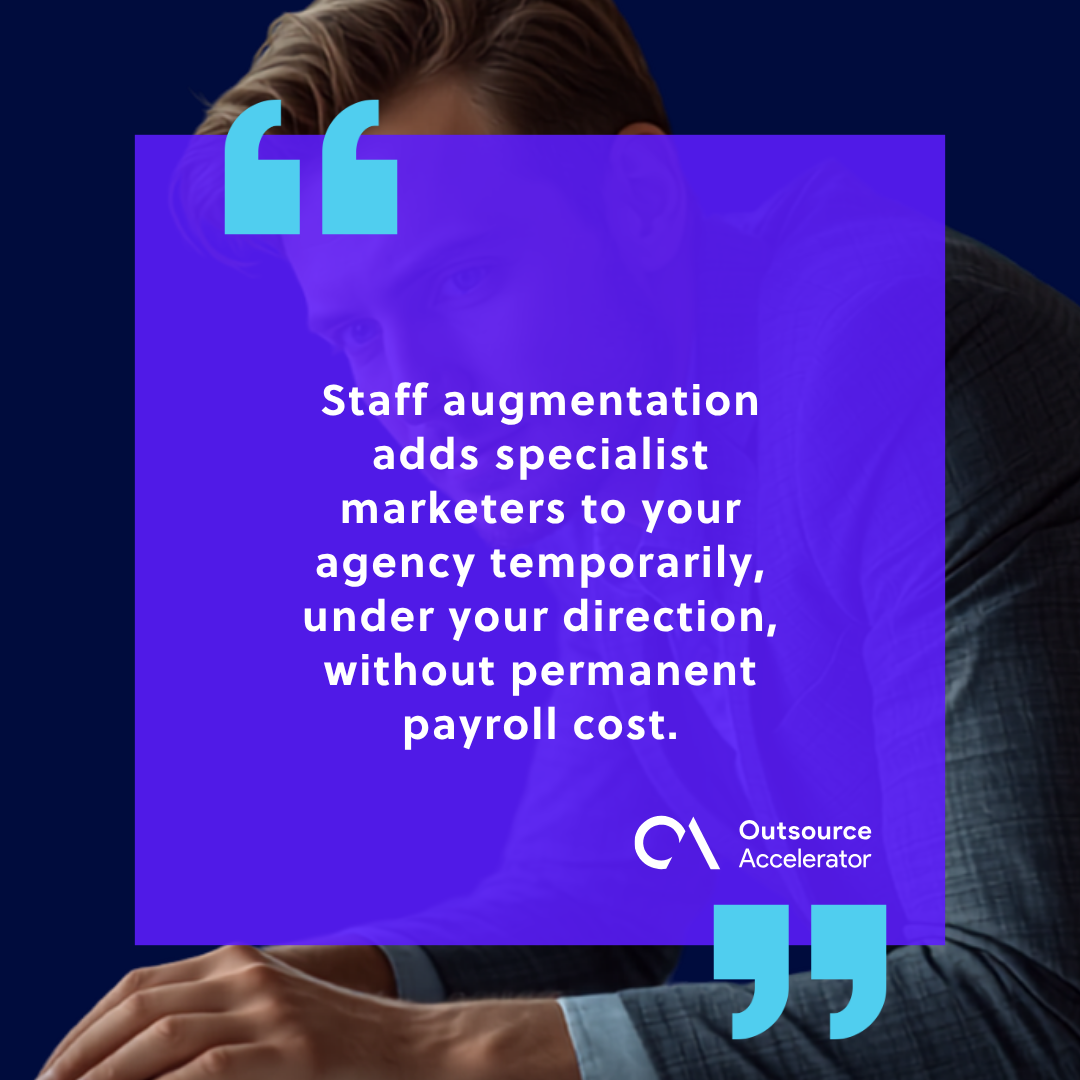 Staff augmentation adds specialist marketers to your agency temporarily