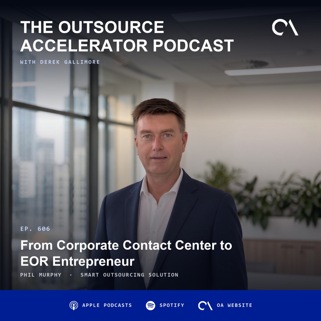 Phil Murphy of Smart Outsourcing Solution on The Outsource Accelerator Podcast, episode 606